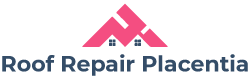 best roofing repair company of Placentia